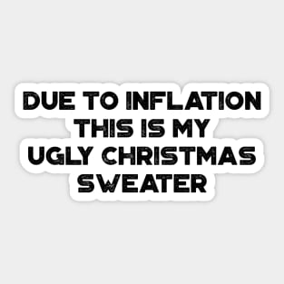 Due To Inflation This Is My Ugly Christmas Sweater Funny Vintage Retro Sticker